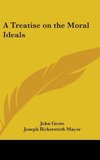 A Treatise on the Moral Ideals