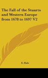 The Fall Of The Stuarts And Western Europe From 1678 To 1697 V2