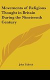 Movements Of Religious Thought In Britain During The Nineteenth Century