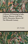 A History of Painting in Italy, Umbria, Florence and Siena - Vol IV