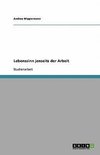 Lebenssinn jenseits der Arbeit