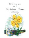 Mrs. Mouse and The Golden Flower