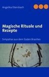 Magische Rituale und Rezepte