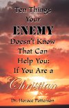 TEN THINGS YOUR ENEMY DOESN'T KNOW THAT CAN HELP YOU