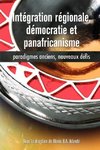 Intégration régionale, démocratie et panafricanisme, Paradigmes anciens, nouveaux défis