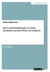 Der Gesellschaftsbegriff von Emile Durkheim und Max Weber im Vergleich