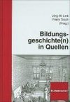 Bildungsgeschichte(n) in Quellen