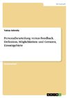 Personalbeurteilung versus Feedback. Definition, Möglichkeiten und Grenzen, Einsatzgebiete