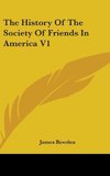 The History Of The Society Of Friends In America V1