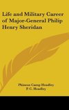 Life And Military Career Of Major-General Philip Henry Sheridan