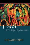 Jesus the Village Psychiatrist