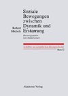 Soziale Bewegungen zwischen Dynamik und Erstarrung. Essays zur Arbeiter-, Frauen- und nationalen Bewegung