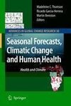 Seasonal Forecasts, Climatic Change and Human Health