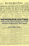 Newspaper Editing - A Manual for Editors, Copyreaders and Students of Newspaper Desk Work