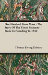 One Hundred Great Years - The Story Of The Times Picayune From Its Founding To 1940