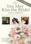 You May Kiss the Bride! (Now What?)