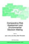 Comparative Risk Assessment and Environmental Decision Making