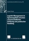 Logistik-Management im Spannungsfeld zwischen wissenschaftlicher Erklärung und praktischer Handlung