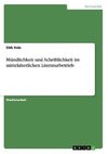 Mündlichkeit und Schriftlichkeit im mittelalterlichen Literaturbetrieb