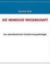 DIE IRONISCHE WISSENSCHAFT