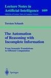 The Automation of Reasoning with Incomplete Information