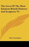 The Lives Of The Most Eminent British Painters And Sculptors V2