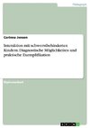 Interaktion mit schwerstbehinderten Kindern. Diagnostische Möglichkeiten und praktische Exemplifikation