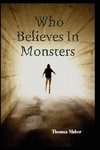 Who Believes in Monsters