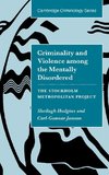 Criminality and Violence Among the Mentally Disordered