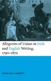 Allegories of Union in Irish and English Writing, 1790-1870