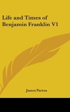 Life And Times Of Benjamin Franklin V1