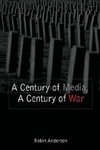 A Century of Media, A Century of War