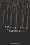 A Century of Media, A Century of War