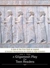 A Gilgamesh Play for Teen Readers