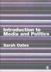 Oates, S: Introduction to Media and Politics