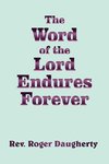 The Word of the Lord Endures Forever