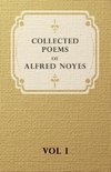 Collected Poems of Alfred Noyes - Vol I