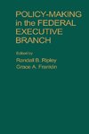 Policy Making in the Federal Executive Branch