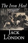 The Iron Heel by Jack London, Fiction, Action & Adventure