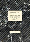 FORTESCUE'S HISTORY OF THE BRITISH ARMY