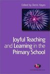 Hayes, D: Joyful Teaching and Learning in the Primary School