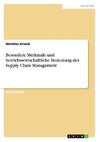 Besondere Merkmale und betriebswirtschaftliche Bedeutung des Supply Chain Management