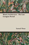 Sloan's Architecture - The Late Georgian Period