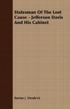 Statesman Of The Lost Cause - Jefferson Davis And His Cabinet