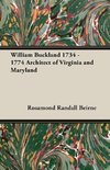 William Buckland 1734 - 1774 Architect of Virginia and Maryland