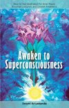 Awaken to Superconsciousness