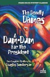 The Deadly Dames / A Dum-Dum for the President