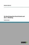 Die Westintegration Deutschlands nach dem 2. Weltkrieg