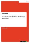 Ende der Politik? Zur Krisis der Politik in der Neuzeit