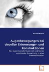 Augenbewegungen bei visuellen Erinnerungen und Konstruktionen